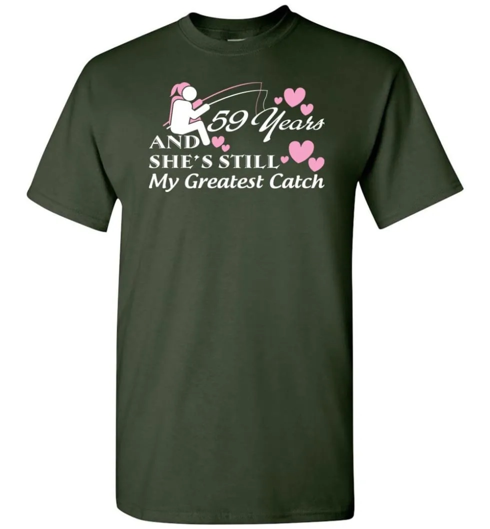 59 Years Anniversary She Still My Greatest Catch T-shirt